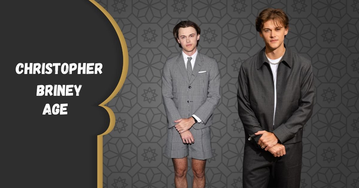 Christopher Briney Age, Birthday, Height, Girlfriend, Net Worth & Life Story 2026