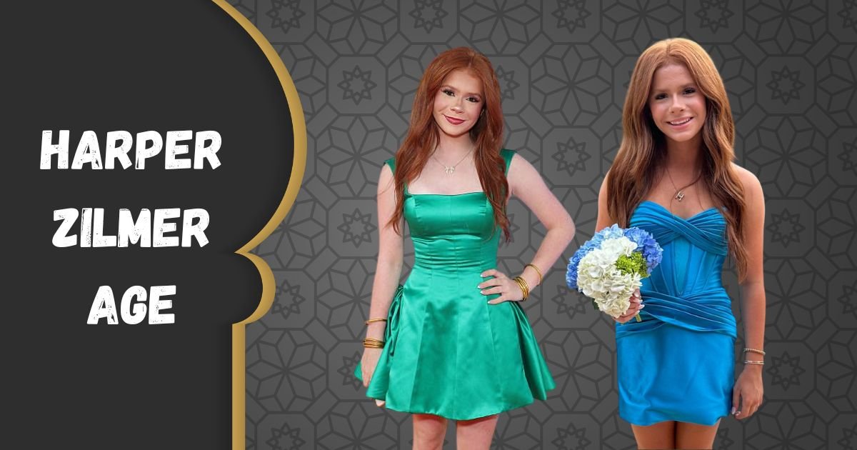 Harper Zilmer Age 2026: Biography, Height, Boyfriend, Career, Net Worth, and More