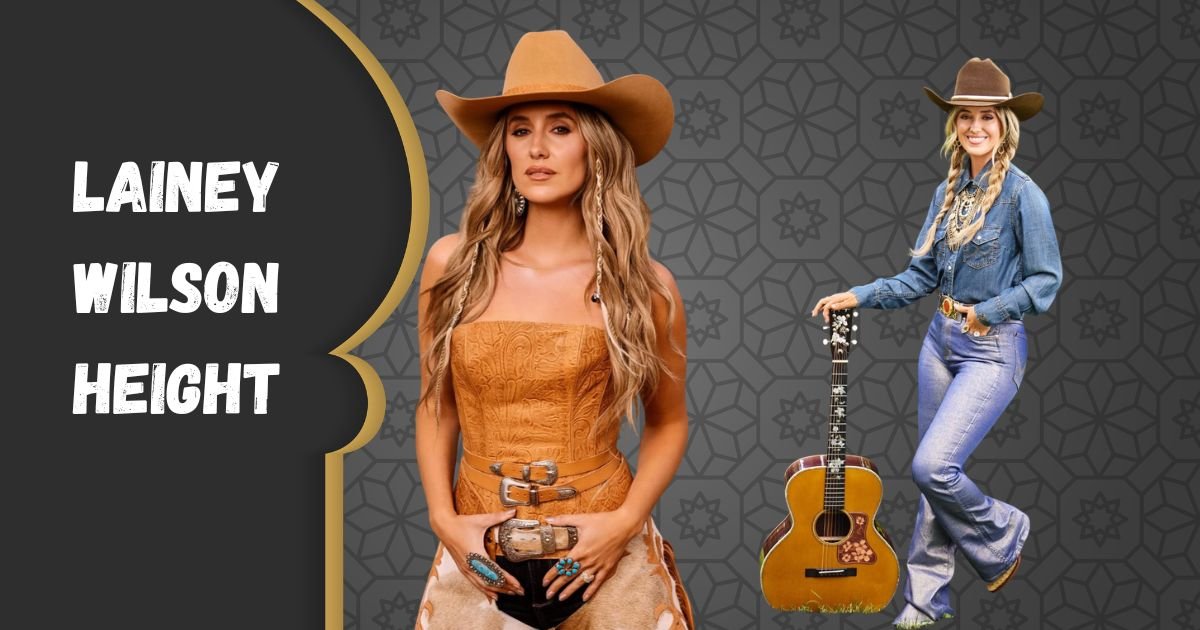 Lainey Wilson Height and Weight: Full Body Measurements Guide