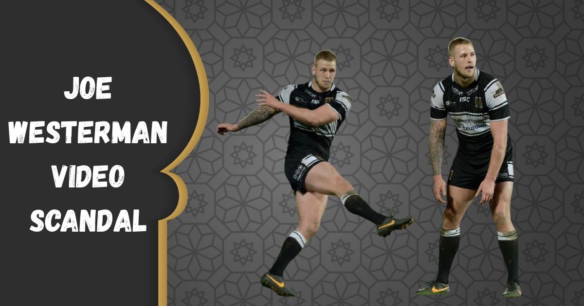 The Joe Westerman Video Scandal: A Rugby Star's Fall and Rise